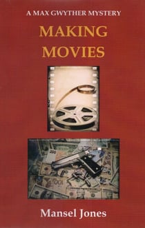 Making Movies - Max Gwyther Mysteries, #2
