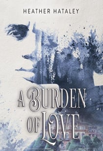 A Burden of Love - A Collection of Scars, #2