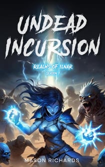 Undead Incursion - Realms of Ilnar, #1
