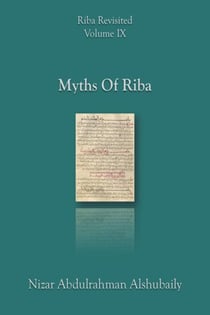 Myths Of Riba - Riba Revisited, #9