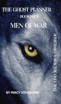 The Ghost Planner Book Four... Men Of War... - THE GHOST PLANNER SERIES, #4