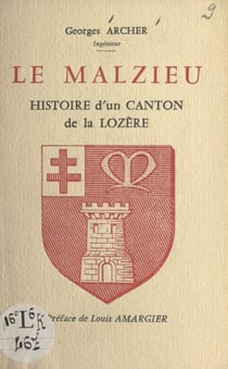 Le Malzieu - Histoire d'un canton de la Lozère