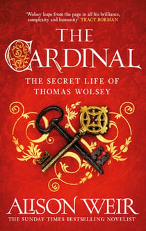 The Cardinal - from the Sunday Times bestseller, the gripping new novel about the man behind the Tudor crown