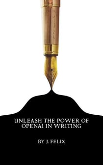 Unleash the Power of OpenAI in Writing