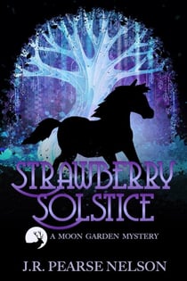 Strawberry Solstice - Moon Garden Mysteries, #6