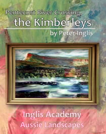 Pentecost River Crossing, the Kimberleys - Inglis Academy: Aussie Landscapes, #1