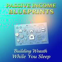 Passive Income Blueprints