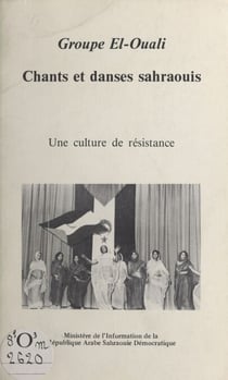 Chants et danses sahraouis - Une culture de résistance