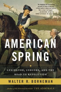 American Spring - Lexington, Concord, and the Road to Revolution