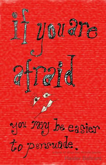If You Are Afraid You May Be Easier to Persuade