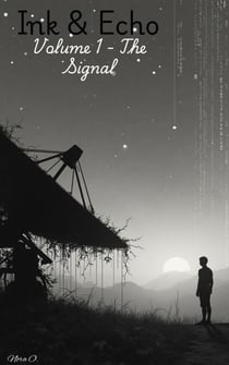 Ink & Echo: Volume 1 - The Signal - Ink & Echo, #1