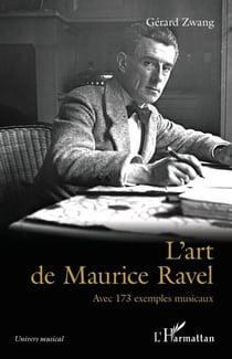 L'art de Maurice Ravel - Avec 173 exemples musicaux