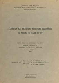 L'évolution des institutions municipales toulonnaises, des origines au milieu du XVIe siècle