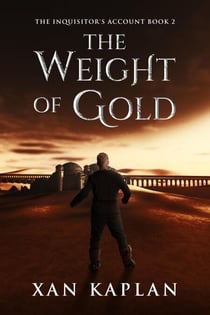 The Weight of Gold - The Inquisitor's Account, #2