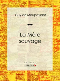 La Mère Sauvage - Nouvelle historique