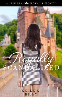 Royally Scandalized - Riches & Royals, #2