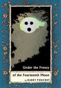 Under the Frenzy of the Fourteenth Moon