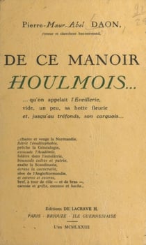 De ce manoir houlmois qu'on appelait l'Éveillerie, le monde croqué à belles dents ! - Histoire fraîche et joyeuse d'Éveillerie-Percière, au Mesnil-de-Briouze