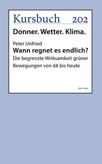 Wann regnet es endlich? - Die begrenzte Wirksamkeit grüner Bewegungen von 68 bis heute