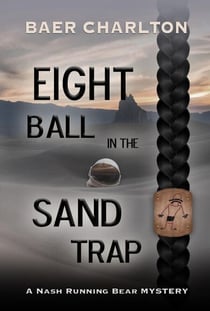 Eight Ball in the Sand Trap - A Nash Running Bear Mystery, #8