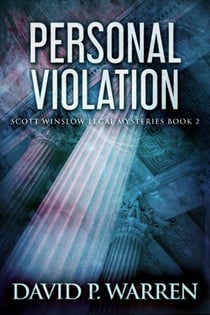 Personal Violation - Scott Winslow Legal Mysteries, #2