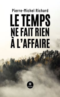 Le temps ne fait rien à l’affaire