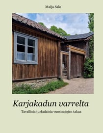 Karjakadun varrelta - Tavallisia turkulaisia vuosisatojen takaa