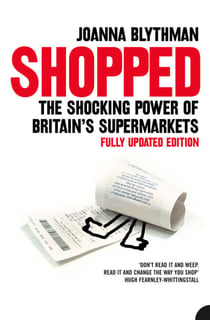 Shopped - The Shocking Power of British Supermarkets