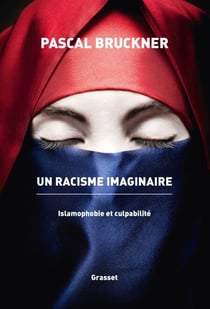 Un racisme imaginaire - La querelle de l'islamophobie
