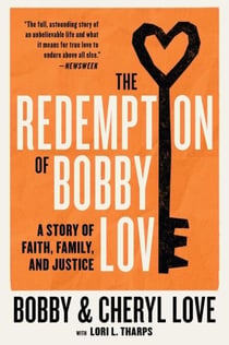 The Redemption of Bobby Love - A Story of Faith, Family, and Justice