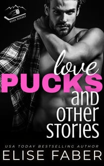 Love, Pucks, and Other Stories - Rush Hockey, #4