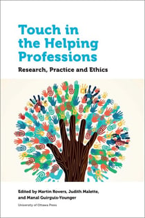 Touch in the Helping Professions - Research, Practice and Ethics