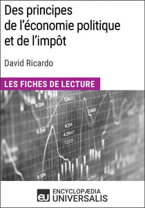 Des principes de l'économie politique et de l'impôt de David Ricardo - Les Fiches de lecture d'Universalis
