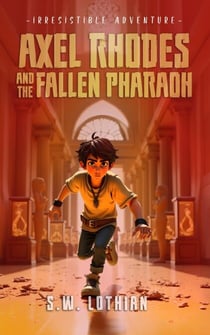 Axel Rhodes and the Fallen Pharaoh - Axel Rhodes Adventures, #3