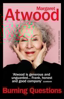 Burning Questions - The Sunday Times bestseller from Booker prize winner Margaret Atwood