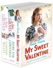Annie Groves 3-Book Collection 1 - My Sweet Valentine, Home For Christmas, London Belles