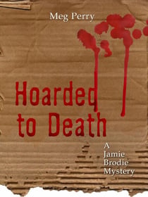 Hoarded to Death: A Jamie Brodie Mystery - The Jamie Brodie Mysteries, #2