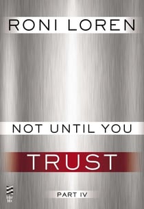 Not Until You Part IV - Not Until You Trust