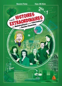 Histoires extraordinaires des mathématiques et de l'informatique - Tome 2