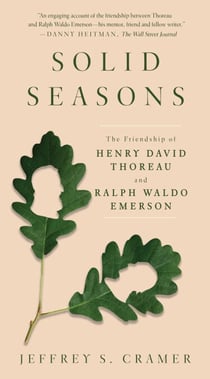 Solid Seasons - The Friendship of Henry David Thoreau and Ralph Waldo Emerson