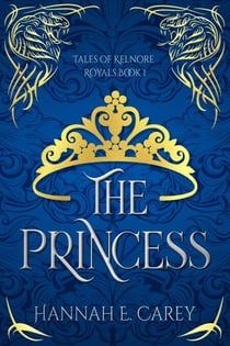 The Princess: Tales of Kelnore - Royals, #1