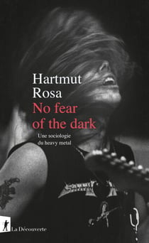 No fear of the dark - Une sociologie du heavy metal
