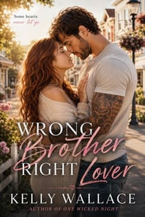 Wrong Brother Right Lover - Bad Boys Gone Good, #2