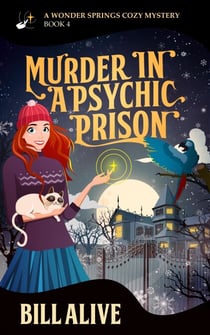 Murder in a Psychic Prison - A Wonder Springs Cozy Mystery, #4