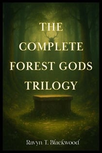 The Complete Forest Gods Trilogy - The Forest Gods Trilogy, #4