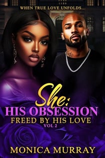 She: His Obsession "Freed by his Love" - SHE: Her Truth, Her Triumph, #2