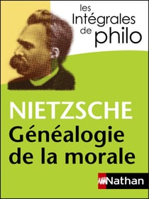 Nietzche, Généalogie de la morale - Intégrales dePhilo