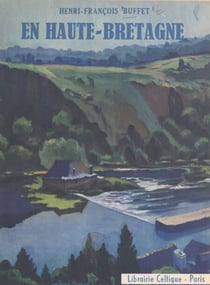 En Haute-Bretagne - Coutumes et traditions d'Ille-et-Vilaine, des Côtes-du-Nord gallèses et du Morbihan gallo au XIXe siècle