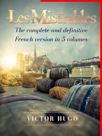Les Misérables - The complete and definitive French version in 5 volumes