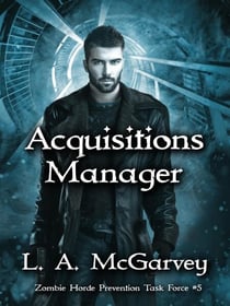 Acquisitions Manager - Zombie Horde Prevention Task Force, #5